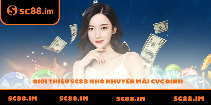Giới Thiệu SC88 Kho Khuyến Mãi Cực Đỉnh